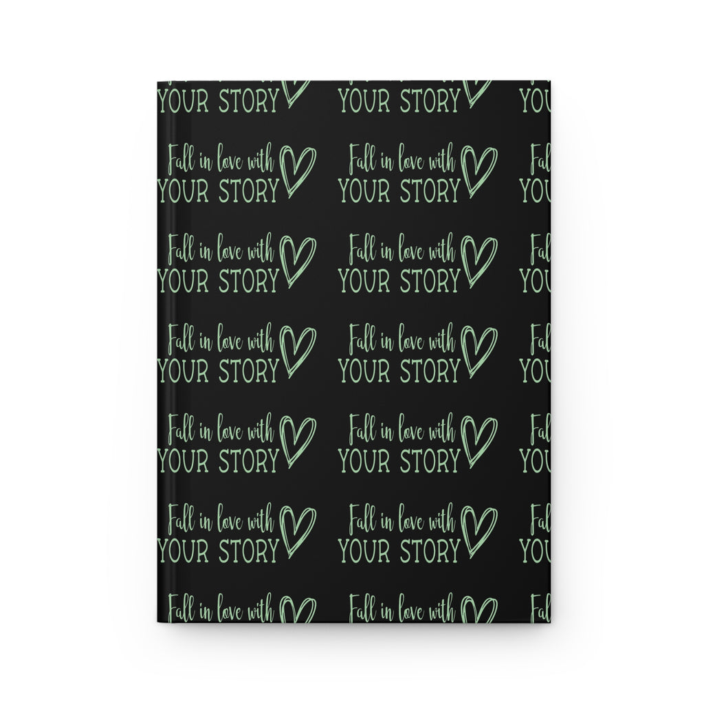 Hardcover Journal — "Fall in Love With Your Story" Inspirational Notebook