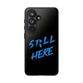 Still here
