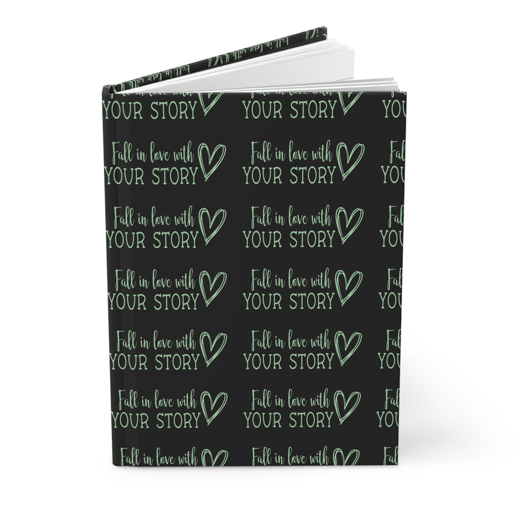 Hardcover Journal — "Fall in Love With Your Story" Inspirational Notebook