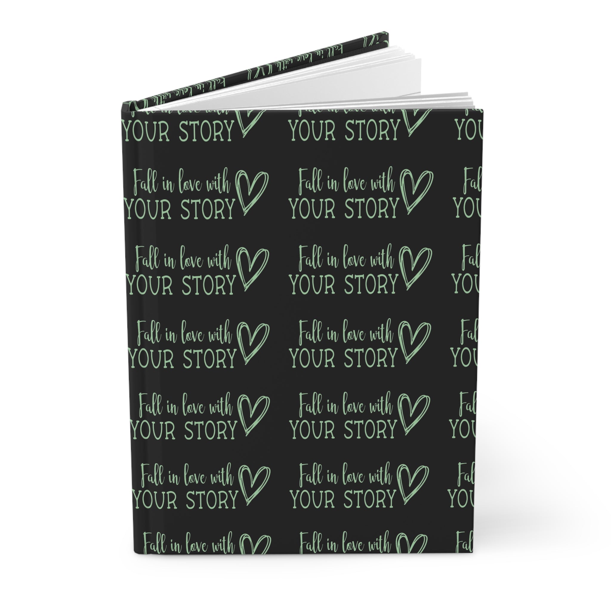 Hardcover Journal — "Fall in Love With Your Story" Inspirational Notebook